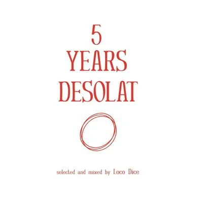 Loco Dice/William Djoko5 Years Desolat