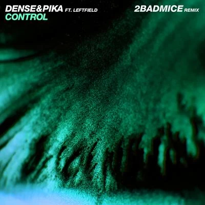 Dense & PikaControl (feat. Leftfield) (2 Bad Mice Remix)