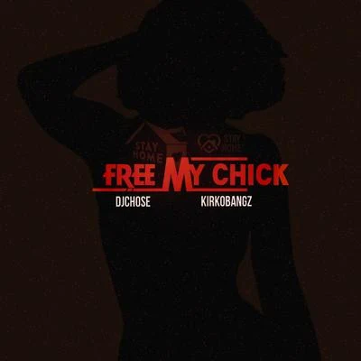 DJ ChoseFree My Chick