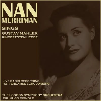 Nan MerrimanNan Merriman sings Kindertotenlieder