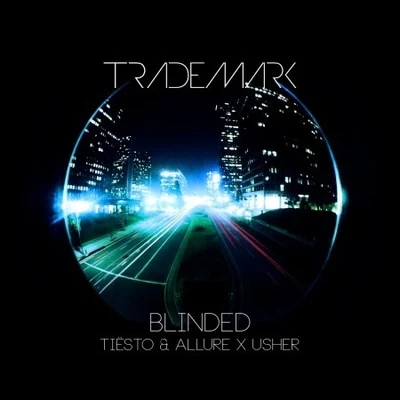 Trademark/Shota/CueburBlinded (Tiësto Allure x Usher)