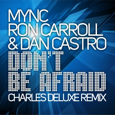 MyncDont Be Afraid(Charles Deluxe Remix)