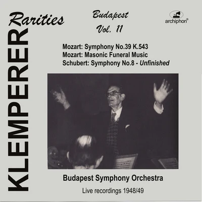 Gyorgy Lehel/Budapest Symphony Orchestra/Jenő JandóMOZART, W.A.: Symphony No. 39Maurerische TrauermusikSCHUBERT, F.: Symphony No. 8 (Klemperer Rarities: Budapest, Vol. 11) (1948-1949)