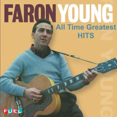 Faron YoungAll Time Greatest Hits