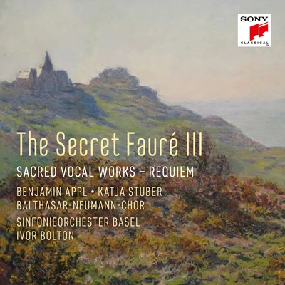 Katja StuberBalthasar-Neumann-ChorIvor BoltonSinfonieorchester BaselThe Secret Fauré 3: Sacred Vocal Works