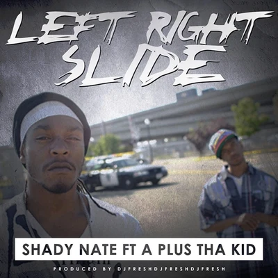 Shady NateDJ FreshJ StalinLeft Right Slide (feat. A Plus Tha Kid) - Single