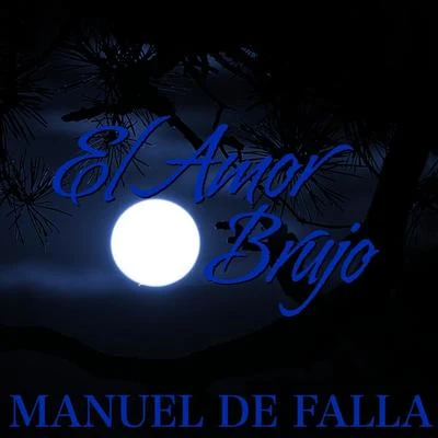 Manuel de FallaEl Amor Brujo