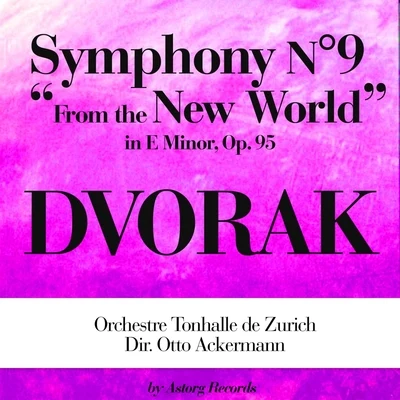 Pro Musica Symphony Orchestra Vienna/Otto Ackermann/Traditional/Guiomar Novaes/Hans Swarowsky/Hedy Salquin/Martha Lipton/NWDR Symphony Orchestra/Aureliano EstanislaoDvorák: From the New World, Symphony No. 9 in E Minor, Op. 95