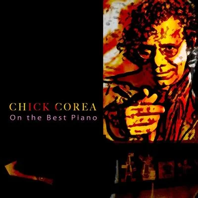 Chick CoreaOn the Best Piano