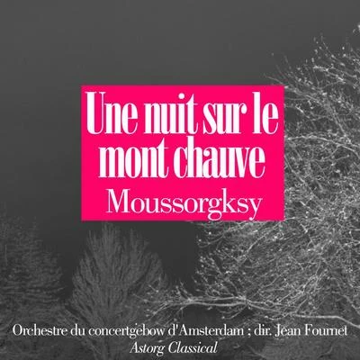 Orchestre Lamoureux/Jean FournetMoussorgsky : Une nuit sur le mont chauve