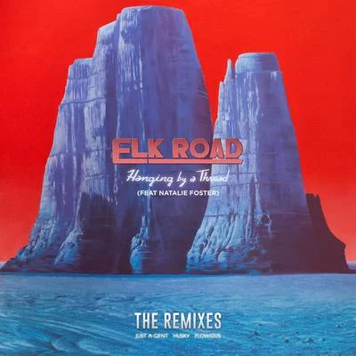 Elk RoadHanging By a Thread (Remixes)