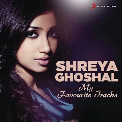 Mohammed Salamat/Shreya GhoshalShreya Ghoshal: My Favourite Tracks