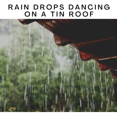 ASMR EarthRain Drops Dancing on a Tin Roof