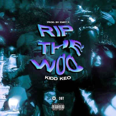 Kidd Keo/Lil XanRIP THE WOO