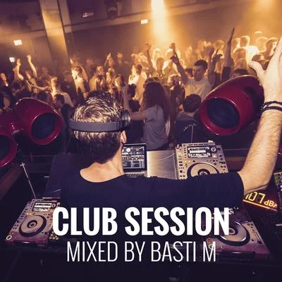 Basti MBrockmanClub Session: Mixed by Basti M