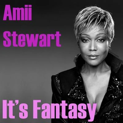 Amii StewartIts Fantasy