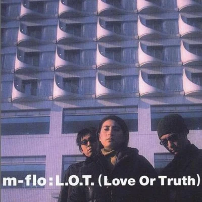 m-floVerbalAyumi HamasakiL.O.T.(Love Or Truth)