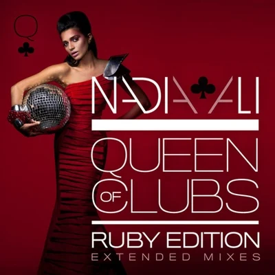 Nadia AliQueen of Clubs Trilogy: Ruby Edition (Extended Mixes)