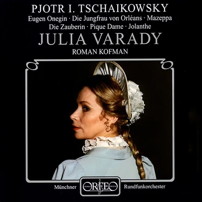 Julia VaradyTCHAIKOVSKY, P.I.: Opera Arias (Várady, Munich Radio Orchestra, Kofman)