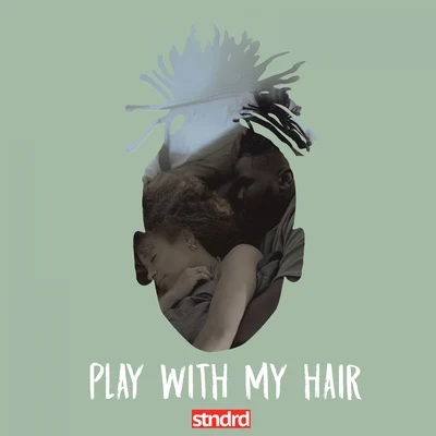 Kelechi/Deante HitchcockPlay With My Hair