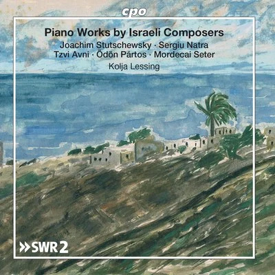 Orchestre de Chambre de Lausanne/Kolja Lessing/Victor Desarzens/Richard Müller Lampertz/Hansheinz Schneeberger/Franz Josef Hirt/Sinfonietta Wetzikon/Radio-Sinfonieorchester BaselPiano Works by Israeli Composers