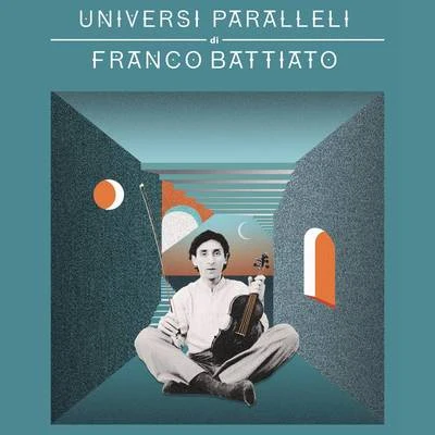 Franco BattiatoUniversi paralleli di Franco Battiato