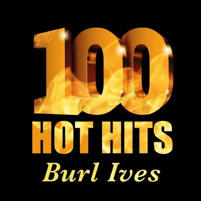 Mormon Tabernacle Choir/Burl Ives/Percy FaithBurl Ives - 100 Hot Hits