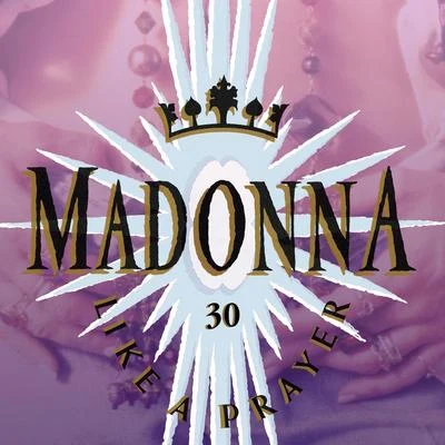 MadonnaLike A Prayer (30th Anniversary)