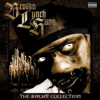 Brotha Lynch HungThe Ripgut Collection