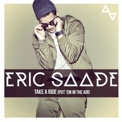 Eric SaadeTake a Ride (Put Em in the Air)