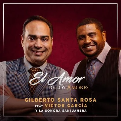 Gilberto Santa Rosa/Juan Vicente TorrealbaEl Amor de los Amores