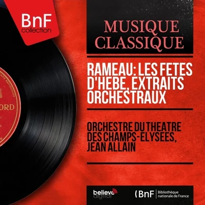 Désiré-Émile Inghelbrecht/Orchestre du Theatre des Champs-ElyseesRameau: Les fêtes dHébé, extraits orchestraux (Mono Version)