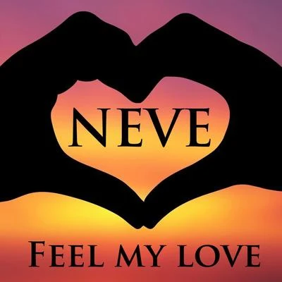 NeveFeel My Love