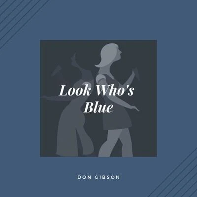 Don GibsonLook Whos Blue