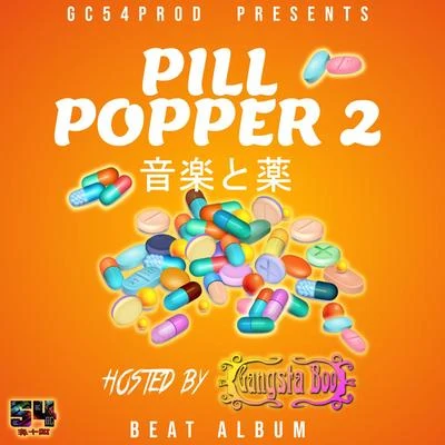 Gangsta BooPILL POPPER 2