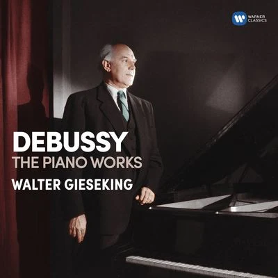 Walter GiesekingDebussy: Piano Works