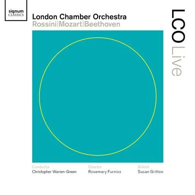 London Chamber OrchestraAnthony BernardLCO Live - RossiniMozartBeethoven