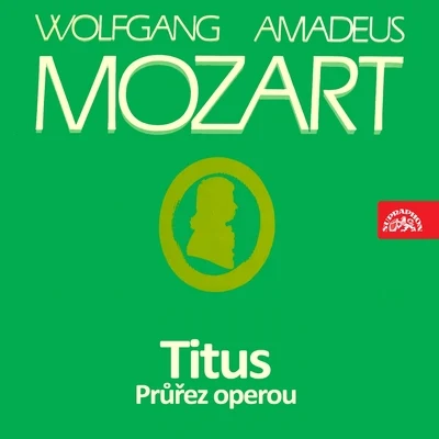 Václav JirácekMozart: Titus. Selection from the Opera