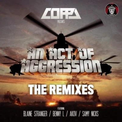 Raise Spirit/Coppa/Blaine StrangerCoppa Pres. An Act of Aggression (Remixes)