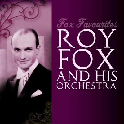 Roy Fox and His OrchestraFox Favourites