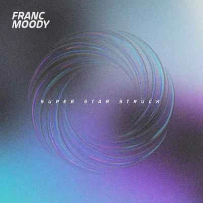 Franc MoodySuper Star Struck (Remixes)