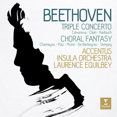 Laurence EquilbeyChoeur de Chambre AccentusBeethoven: Triple Concerto & Choral Fantasy