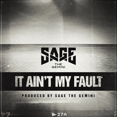 Sage the Gemini/Jai Swift/Natomas SlimmIt Ain't My Fault