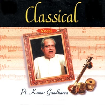 Pt. Kumar GandharvaClassical Vocal: Pt. Kumar Gandharva