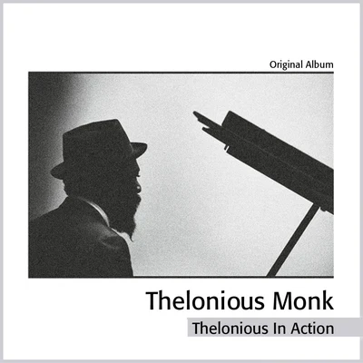 Thelonious Monk Quartet/Thelonious Monk Trio/Thelonious Monk SeptetThelonious In Action