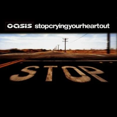 OasisStop Crying Your Heart Out