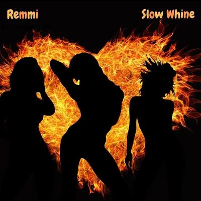 REMMI/Lox Chatterbox/Jon SantanaSlow Whine