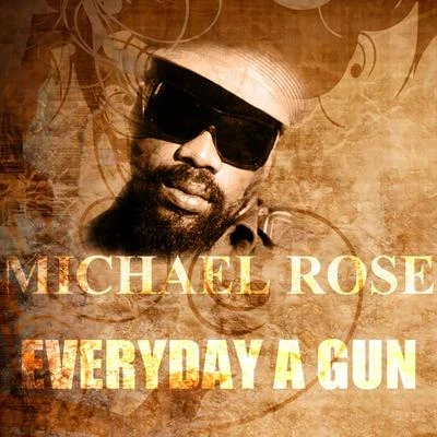 Michael Rose/Paul Fox/Shades of BlackEveryday A Gun