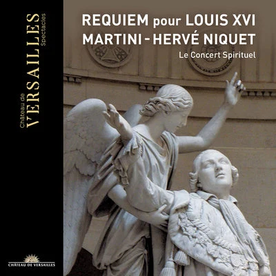 Marie Lenormand/Le Concert Spiritue/Hervé Niquet/Hélène Guilmette/Tassis Christoyannis/Jean TeitgenMartini: Requiem pour Louis XVI