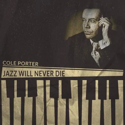 Cole PorterColeman Hawkins All American FourJazz Will Never Die (Remastered)